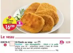 Maximo 10 Panés au veau offre