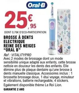 E.Leclerc Oral-B BROSSE À DENTS ELECTRIQUE REINE DES NEIGES offre