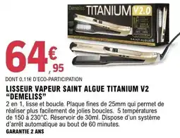 E.Leclerc Demeliss Lisseur vapeur Saint Algue Titanium V2 offre