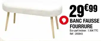 La Foir'Fouille BANC FAUSSE FOURRURE offre