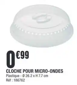 La Foir'Fouille CLOCHE POUR MICRO-ONDES offre