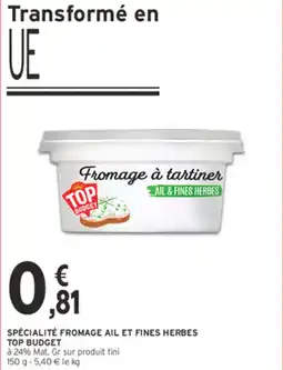 Intermarché Contact TOP BUDGET Fromage à tartiner offre