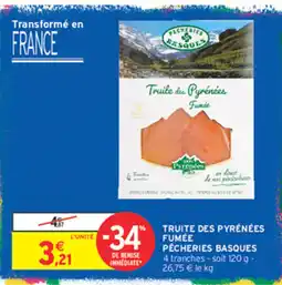 Intermarché Contact PÊCHERIES BASQUES Truite des Pyrénées Fumée offre