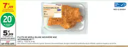 Intermarché Contact INTERMARCHÉ FILETS DE MERLU BLANC MEUNIÈRE MSC offre
