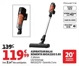 Auchan Rowenta Aspirateur balai RH5A21EO 5.80 offre