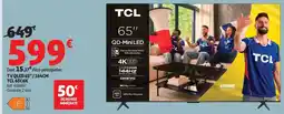 Auchan TCL TV QLED 65" offre