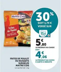 Hyper U Maître coq - frites de poulet surgeles offre