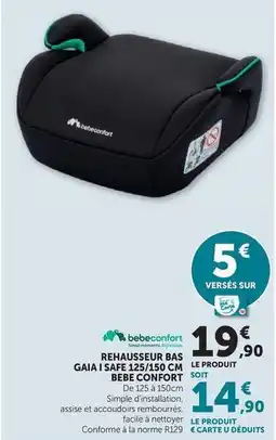 Hyper U Bébé confort - rehausseur bas gaia i safe offre
