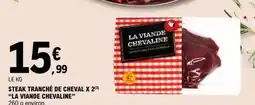 E.Leclerc La viande chevaline steak tranché de cheval offre