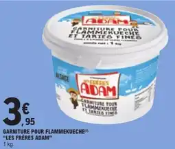 E.Leclerc LES FRÈRES ADAM GARNITURE POUR FLAMMEKUECHE offre