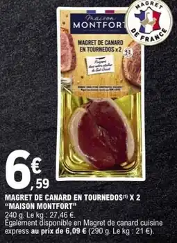 E.Leclerc MAISON MONTFORT MAGRET DE CANARD EN TOURNEDOS offre