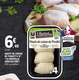 E.Leclerc LA NOUVELLE AGRICULTURE Hauts de cuisse de Poulet offre