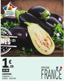 E.Leclerc FRUITS & LEGUMES DE FRANCE AUBERGINE offre
