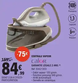 E.Leclerc calor CENTRALE VAPEUR offre