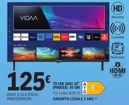 E.Leclerc Espace Culturel SCHNEIDER TV LED 32A2 offre