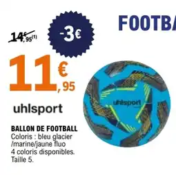 E.Leclerc Sport uhlsport BALLON DE FOOTBALL offre