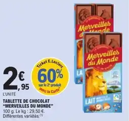E.Leclerc Merveilles du Monde TABLETTE DE CHOCOLAT offre