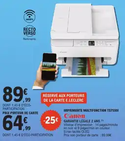 E.Leclerc Espace Culturel Canon IMPRIMANTE MULTIFONCTION TS7550I offre