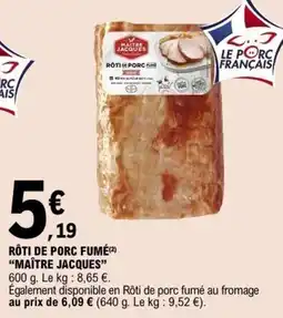 E.Leclerc MAÎTRE JACQUES RÔTI DE PORC FUMÉ offre