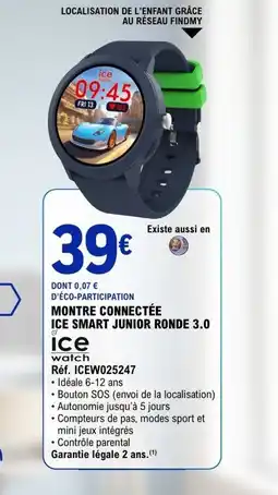 E.Leclerc Ice watch MONTRE CONNECTÉE ICE SMART JUNIOR RONDE 3.0 offre