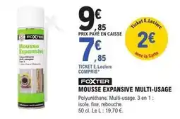E.Leclerc Brico Foxter - mousse expansive multi-usage offre