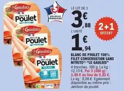 E.Leclerc Express Le gaulois - blanc de poulet 100% filet conservation sans nitrite offre