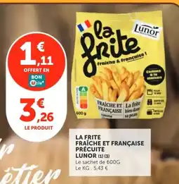 Utile Lunor La frite fraîche et française offre