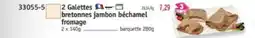 Maximo 2 gallettes bretonnes jambon bechamel fromage offre