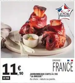 E.Leclerc La bresse - jambonneaux cuits à l'os offre
