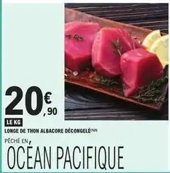 E.Leclerc Longe de thon albacore décongelé offre
