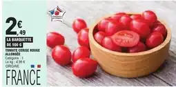 E.Leclerc Tomate cerise rouge all'ounée offre