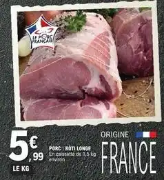 E.Leclerc Porc: rôti longe offre
