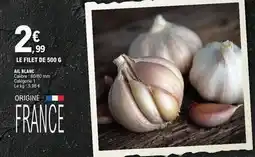E.Leclerc Le filet de 500 g offre