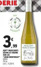 E.Leclerc Muscadet - aop - sèvre-et-maine sur lie offre