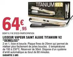 E.Leclerc Demeliss - lisseur vapeur saint algue titanium v2 offre