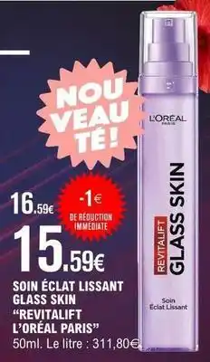 E.Leclerc L'oréal - soin éclatissant glass skin offre