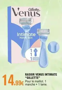 E.Leclerc Gillette - rasoir venus intimate offre