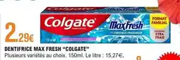 E.Leclerc Colgate - dentifrice max fresh offre