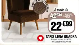 La Foir'Fouille TAPIS LENA QUADRA offre