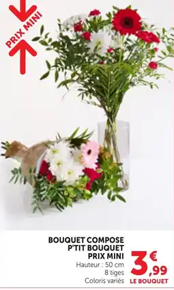 Bi1 LE BOUQUET BOUQUET COMPOSE P'TIT BOUQUET offre