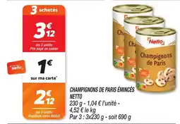 Netto Netto Champignons de Paris Émincés offre
