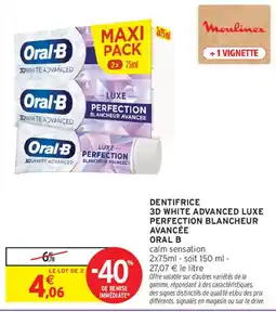 Intermarché Oral-B DENTIFRICE 3D WHITE ADVANCED LUXE PERFECTION BLANCHEUR AVANCÉE offre