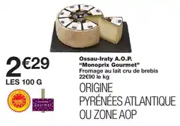 Monoprix Monoprix Gourmet Ossau-Iraty A.O.P. offre