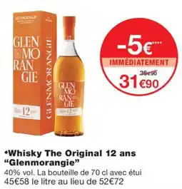 Monoprix Glenmorangie Whisky The Original 12 ans offre
