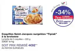 Monoprix Tipiak Coquilles Saint-Jacques offre