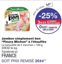 Monoprix Fleury Michon Jambon simplement bon offre