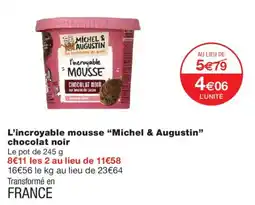 Monoprix Michel & Augustin l'incroyable mousse chocolat noir offre
