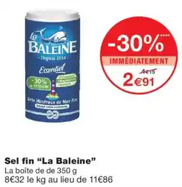 Monoprix La Baleine Sel fin offre