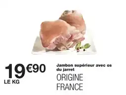 Monoprix Jambon supérieur avec os du jarret offre
