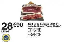 Monoprix Ferme Abotia Jambon de Bayonne I.G.P. offre